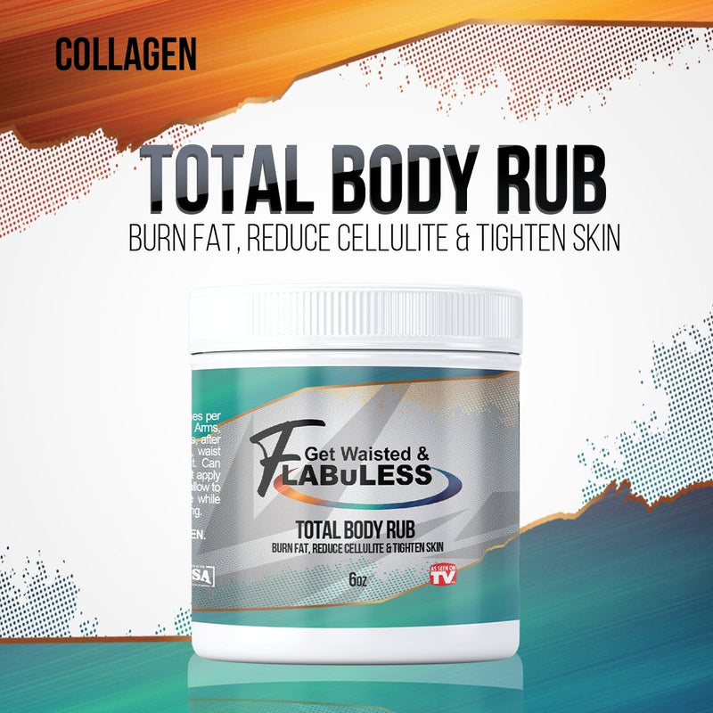 GET WAISTED & FLABULESS TOTAL BODY RUB WITH COLLAGEN